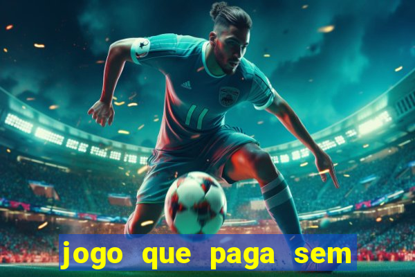 jogo que paga sem depositar nada