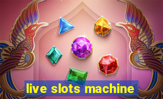 live slots machine