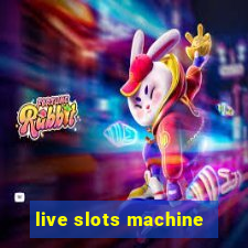 live slots machine