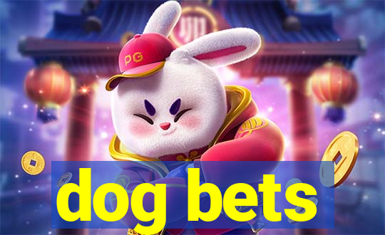 dog bets