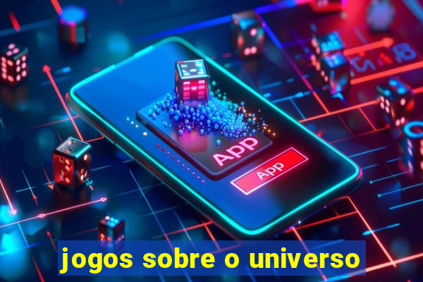 jogos sobre o universo