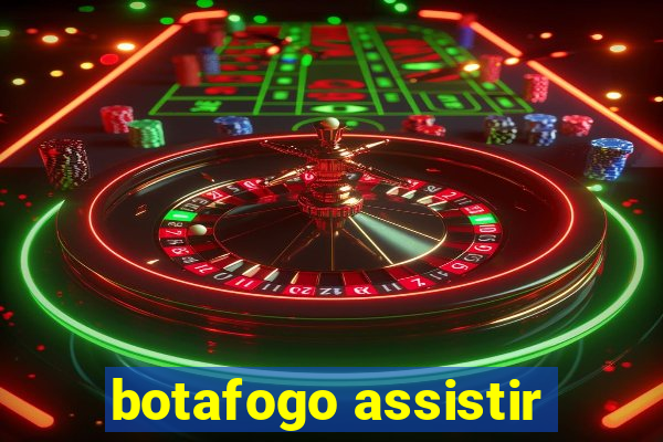 botafogo assistir