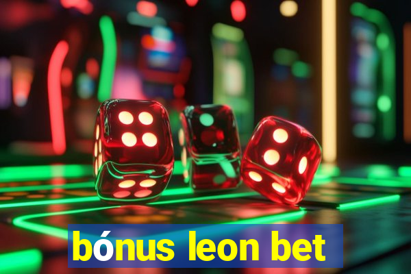 bónus leon bet