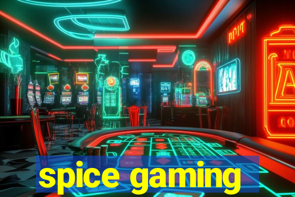 spice gaming