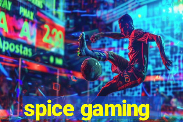 spice gaming