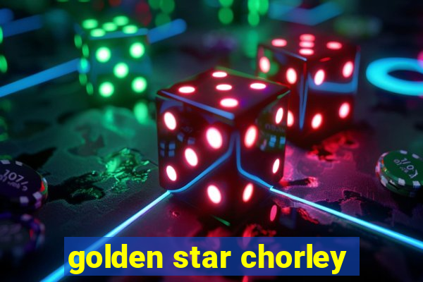 golden star chorley