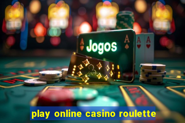 play online casino roulette