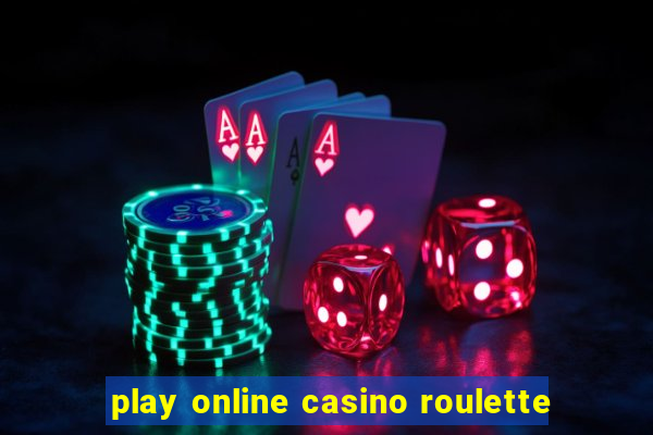 play online casino roulette