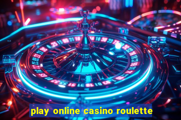 play online casino roulette