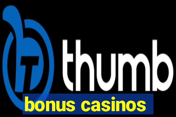 bonus casinos