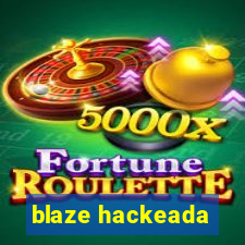 blaze hackeada