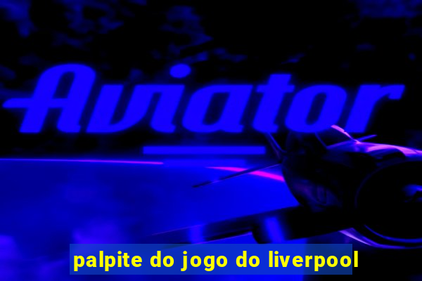 palpite do jogo do liverpool