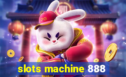 slots machine 888