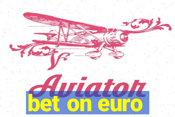 bet on euro