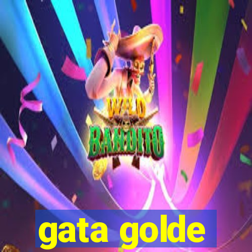 gata golde