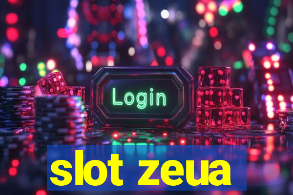 slot zeua