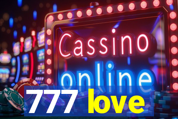 777 love