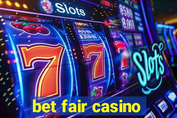 bet fair casino