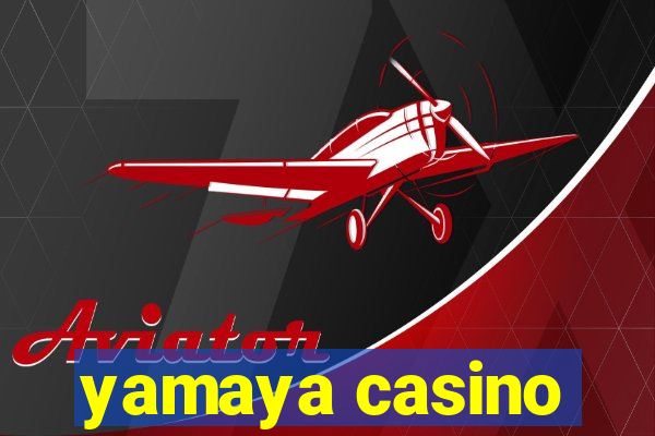 yamaya casino