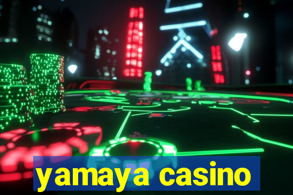 yamaya casino