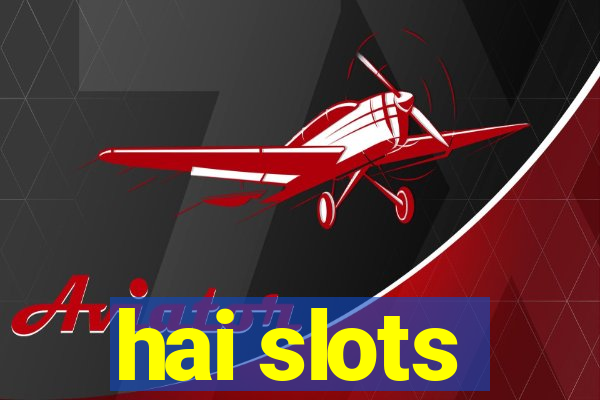 hai slots