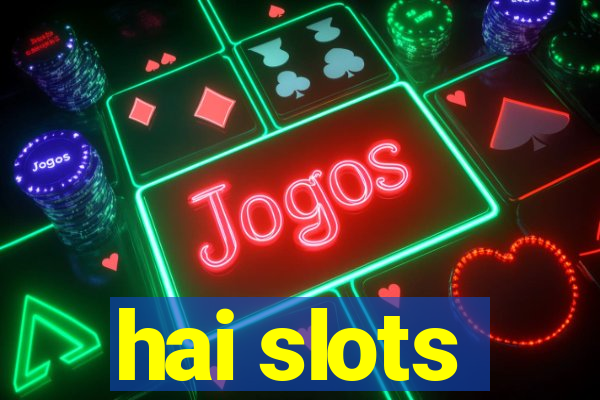 hai slots