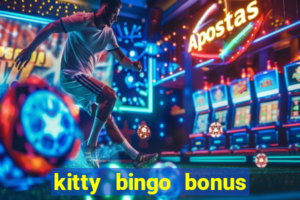 kitty bingo bonus money games