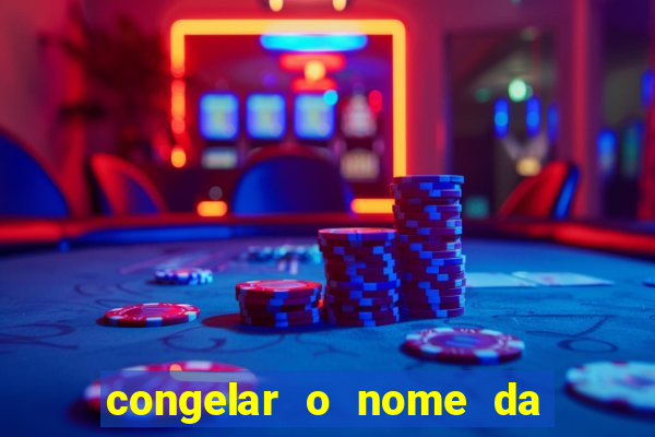 congelar o nome da pessoa no congelador