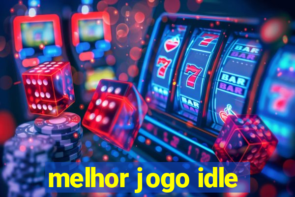 melhor jogo idle