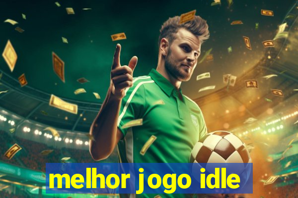 melhor jogo idle