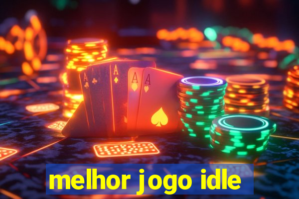 melhor jogo idle