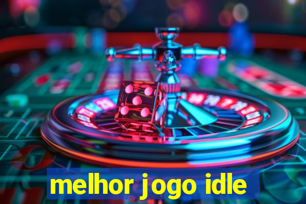 melhor jogo idle