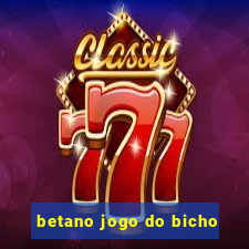 betano jogo do bicho