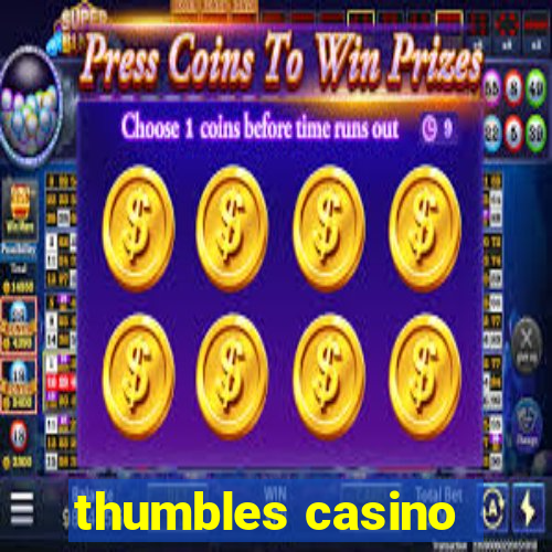 thumbles casino