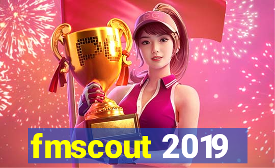 fmscout 2019