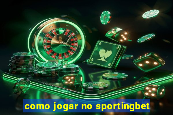 como jogar no sportingbet