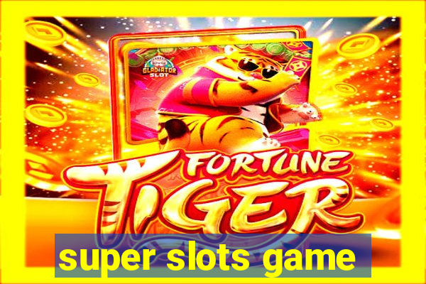 super slots game