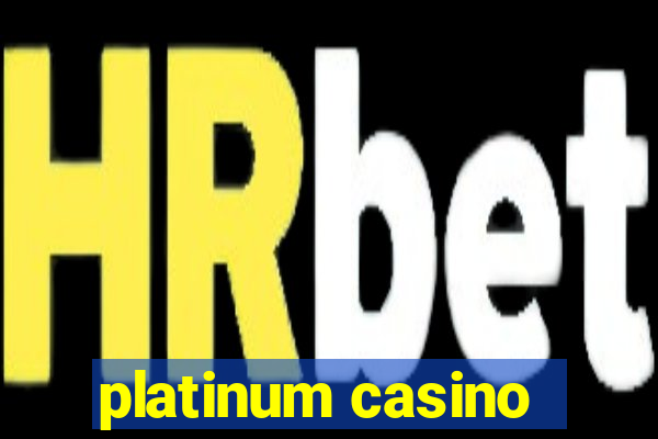 platinum casino