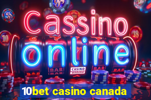 10bet casino canada