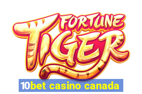 10bet casino canada