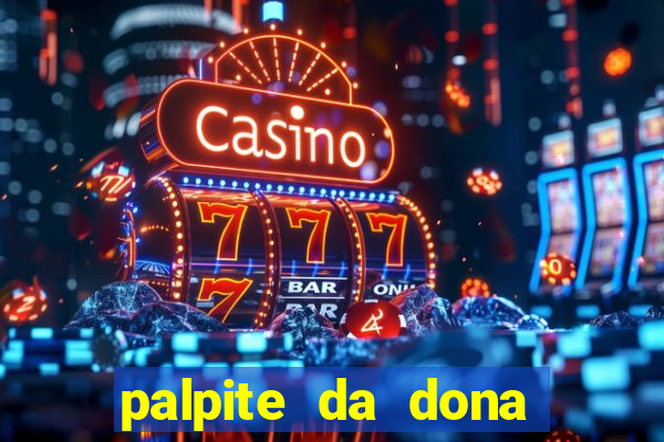 palpite da dona sônia para hoje