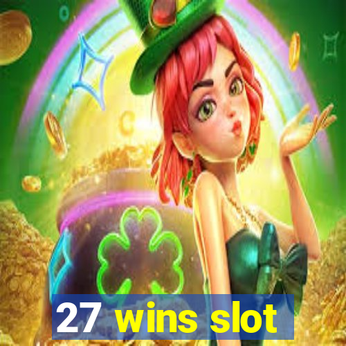 27 wins slot