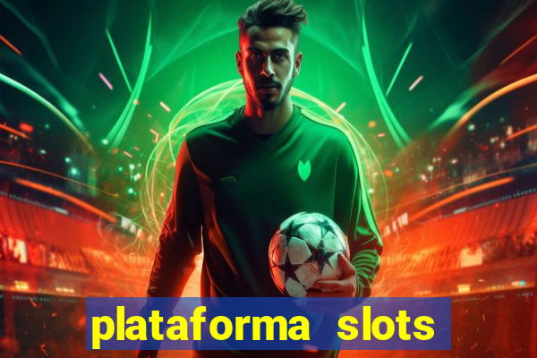 plataforma slots pagando no cadastro