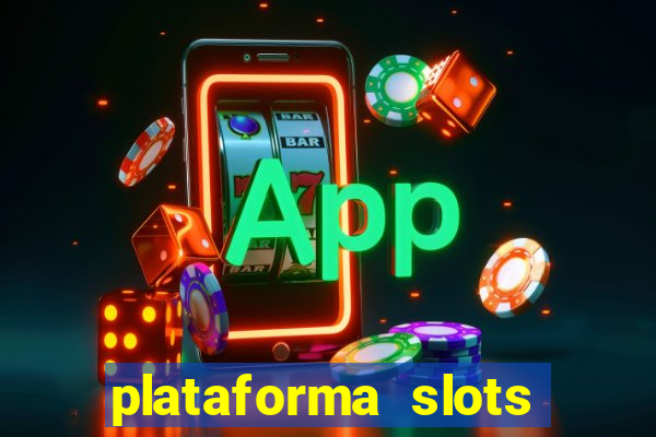 plataforma slots pagando no cadastro