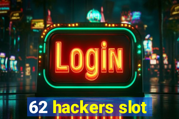 62 hackers slot