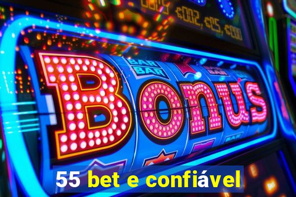 55 bet e confiável