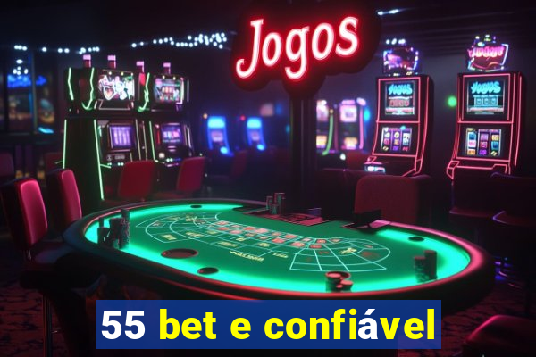 55 bet e confiável