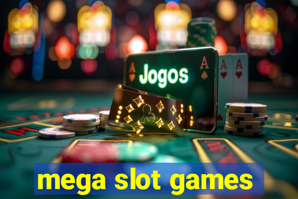 mega slot games