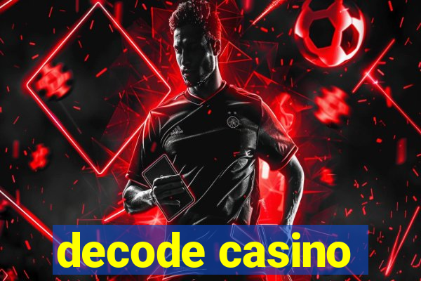 decode casino