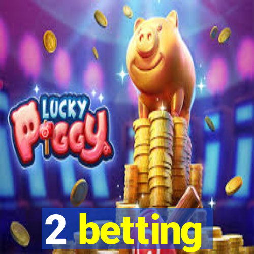 2 betting